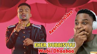Wabii_Dhaabaa-_-_Eker Dubbistuu-_-New_Ethiopian_Oromo_Music_2023_[Oficial_Video]_Reaction_video