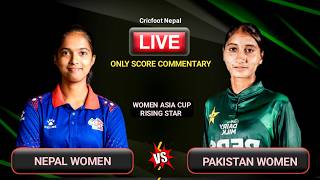 Nepal vs Pakistan Women Asia Cup Rising Star Live Scores & Commentary | Cricfoot Nepal