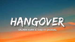 Hangover - Salman Khan & Shreya Ghoshal (Lyrics) | Lyrical Bam Hindi