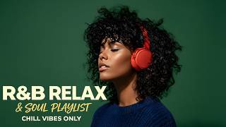 Relax R&B   Best Smooth R&B Mix for Work, Study & Chill