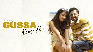 Gussa Karti Hai| Mischief-Cute Love| Sing this she will become happy| Abhilash Guuptaa