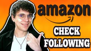How To See Who You Follow On Amazon