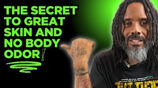 The Secret to Great Skin and No Body Odor