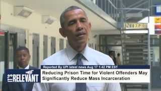 President Obama: Reducing Prison Time to Reduce Mass Incarceration