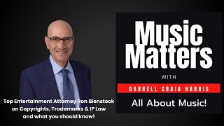 Top Entertainment Attorney Ron Bienstock on Copyright, Trademarks & IP Law and what you should know