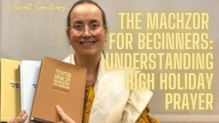 📖LAST MINUTE HIGH HOLIDAY LEARNING - the Machzor for beginners