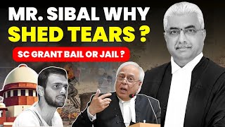 MR. SIBAL WHY SHED TEARS? SC QUES DURING KHALID BAIL HEARING- SC BAIL OR JAIL? #supremecourtofindia