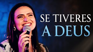Se tiveres a Deus