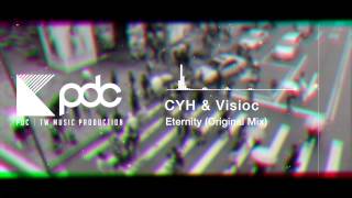 CYH & Visioc - Eternity (Original Mix)
