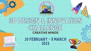 3D Design & Innovation Challenge Creative Minds 2023