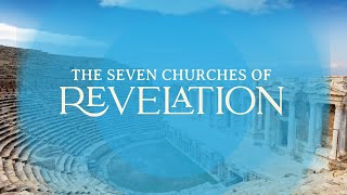 The Seven Churches of Revelation, Part 1