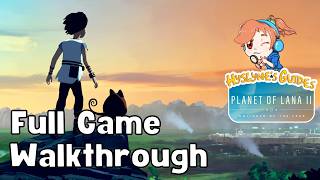 Planet of Lana II - Full Game (Walkthrough) - [Hyslyne's Guides]
