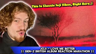 It Just Keeps Getting Better..! || Joji - Love Me Better || British Album Reaction Marathon ||
