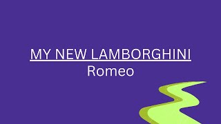 Romeo, MY NEW LAMBORGHINI