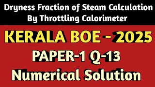 Dryness fraction by throttling calorimeter | Boiler heat balance | Kerala BOE 2025 Paper-1 Q-13 |