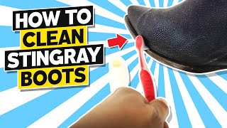 How To Clean Stingray Boots