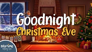 Fall Asleep Before Santa Arrives! 🎅 The Perfect Christmas Story