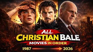 ALL Christian Bale Movies in Order | 1987-2026 Complete Filmography
