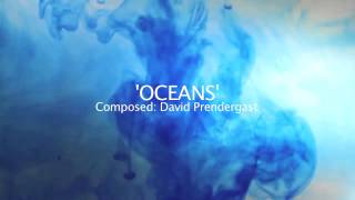 Oceans composed by David Prendergast