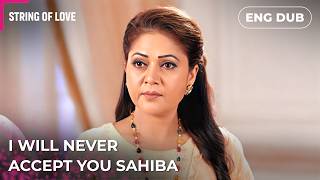 She finally pushed them too far | Strings of Love | Indian Series in English Dubbed #EP37