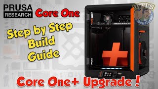 #10 Original PRUSA Core One + Upgrade : Full Step-By-Step BUILD GUIDE