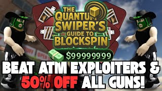 How to Farm ATM Cheaters + Get LEGENDARY guns CHEAP - The Quantum Swiper's Guide to Blockspin: ep.2