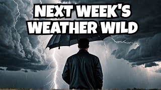 Get Ready For A WILD Ride With Next Week's Weather Forecast