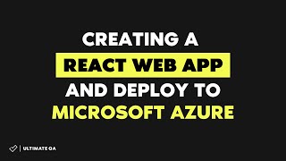 Create a React Web App and Deploy to Microsoft Azure