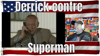 Derrick contre Superman - REACTION
