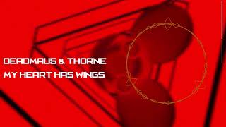 deadmau5 & Thorne - My Heart Has Wings (Mashup)