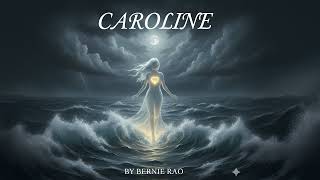Caroline by Bernie Rao