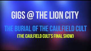 GIGS @ THE LION CITY - The Caulfield Cult's FINAL SHOW