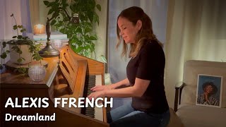ALEXIS FFRENCH "Dreamland"