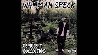 Whitman Speck - Cemetery Dead Shit