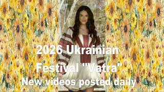2026 5th Annual Ukrainian Festival Vatra! NEW VIDEOS ADDDED DAILY!