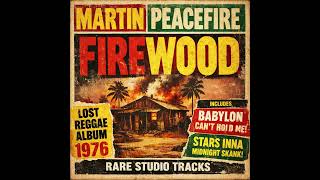 Martin Peacefire – FIREWOOD (1976) | Lost Roots Reggae Album