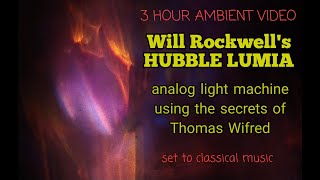 2 hour ambient video, Will Rockwell's Hubble Lumia, analog light and color machine, classical music