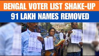 Bengal Voter List Shake-Up: 91 Lakh Names Removed Ahead of Polls | News9