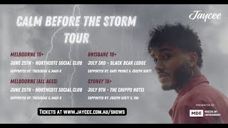 Jaycee - Calm Before The Storm Tour 2022 (June 25th - July 9th)