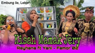 REYHANA ft YANI - KISAH MAMAK JERY - FAMOR MANIA 02 - EMBUNG ILE LEKOR