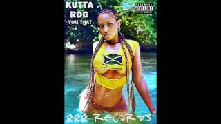 Kutta ft. RDG You That (RAW) 2017 (Dancehall) (Reggae) @Djkuttz 888 Records (Toronto)