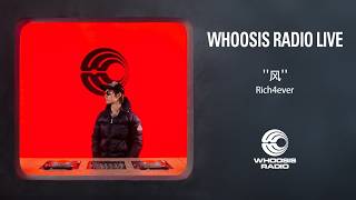 “风” & “oh shit” Performed by Rich4ever | WHOOSIS RADIO LIVE