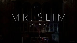 Mr. Slim - 8:58 LIVE SESSION