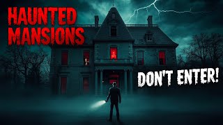 Haunted Mansions: The SHOCKING Truth Behind the World's Scariest Houses