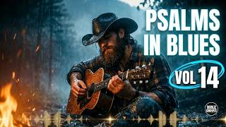 RAW Gospel Blues 🎶 Psalms Vol 14 | Prayer & Blues Music