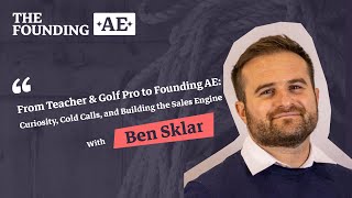EP 5 - From Teacher & Golf Pro to Founding AE: Curiosity, Cold Calls, and Building the Sales Engine