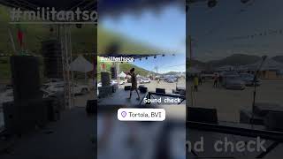 Militant Sound-check  in BVI