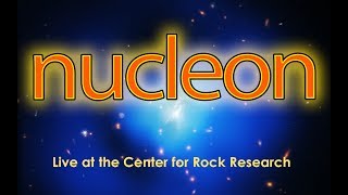 Nucleon Live at the Center for Rock Research