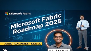 Microsoft Fabric Roadmap 2025 || Full Course Details