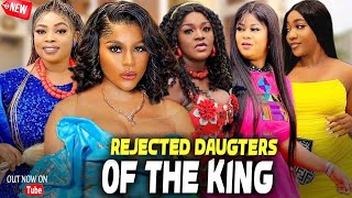 The Rejected Daughters Of The King (Complete Season)- Destiny Etiko/ Uju Okoli 2026 Latest Movie